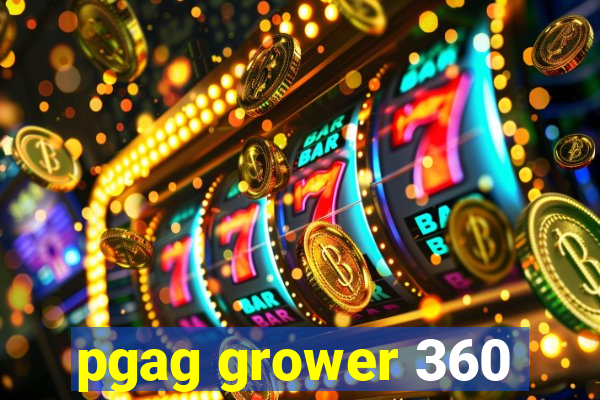 pgag grower 360